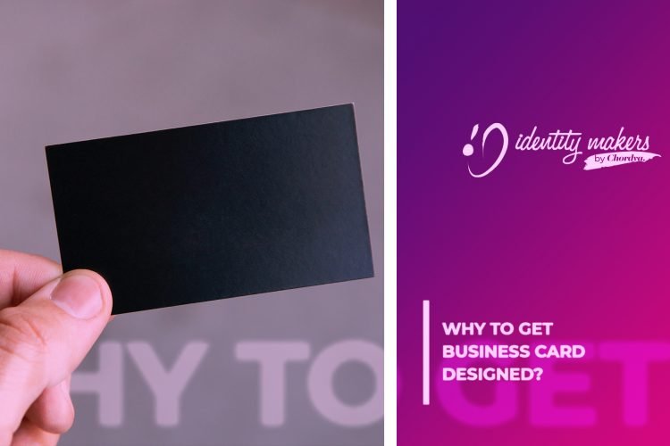 Why to get Business Cards designed?